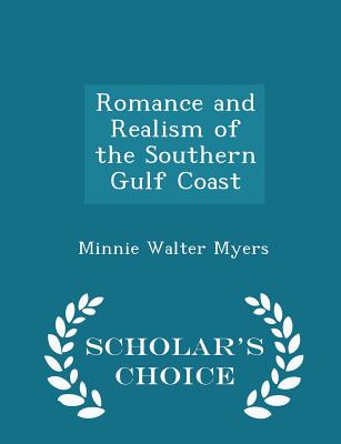 Romance and Realism of the Southern Gulf Coast - Scholar's Choice Edition