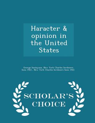 Haracter & Opinion in the United States - Scholar's Choice Edition