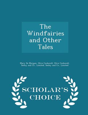 The Windfairies and Other Tales - Scholar's Choice Edition