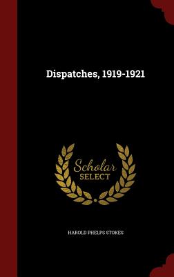 Dispatches, 1919-1921