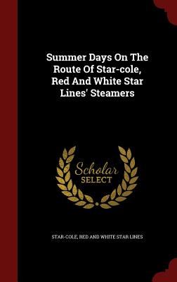 Summer Days on the Route of Star-Cole, Red and White Star Lines' Steamers