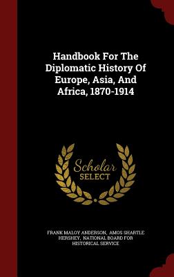 Handbook For The Diplomatic History Of Europe, Asia, And Africa, 1870-1914