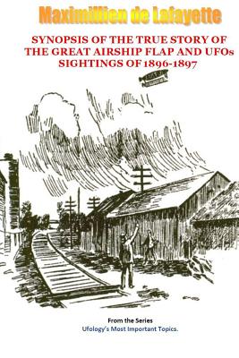 Synopsis of the True Story of The Airship Flap and UFOs' sightings of 1896-1897