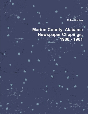 Marion County, Alabama Newspaper Clippings, 1900 - 1901