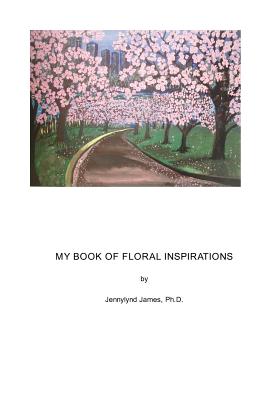 My Book of Floral Inspirations: Art and Inspirational Verses