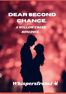 Dear Second Chance: A Willow Creek Romance