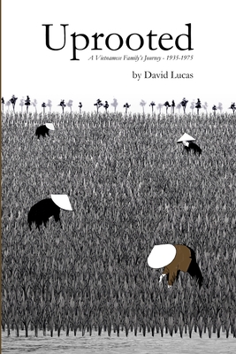 Uprooted - A Vietnamese Family's Journey, 1935-1975