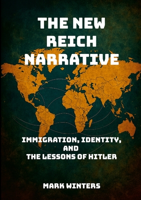 The New Reich Narrative: Immigration, Identity, and the Lessons of Hitler