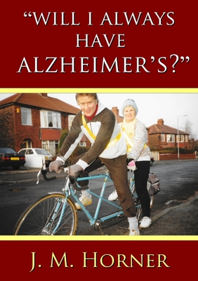 "Will I Always Have Alzheimer's?"