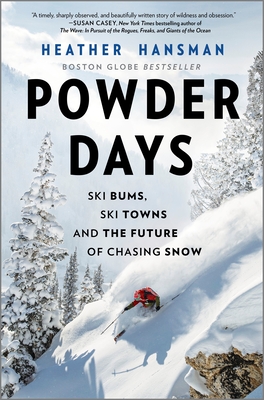 Powder Days: Ski Bums, Ski Towns and the Future of Chasing Snow
