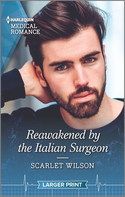Reawakened by the Italian Surgeon (Large Print Edition)