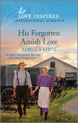 His Forgotten Amish Love: An Uplifting Inspirational Romance