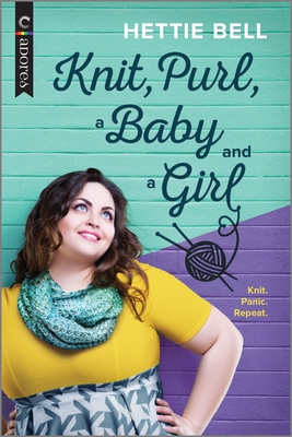 Knit, Purl, a Baby and a Girl: A Queer New Adult Romance