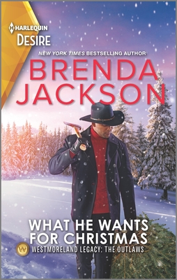 What He Wants for Christmas: A Westmoreland Holiday Reunion Romance