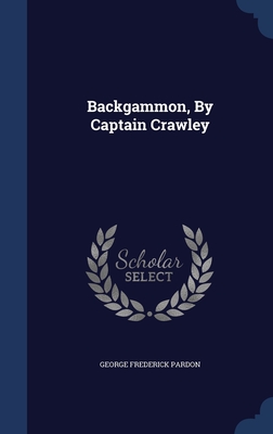 Backgammon, By Captain Crawley