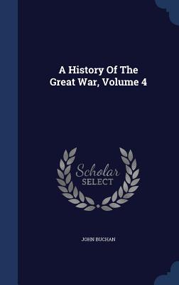 A History Of The Great War, Volume 4