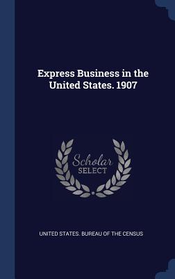 Express Business in the United States. 1907