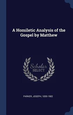 A Homiletic Analysis of the Gospel by Matthew
