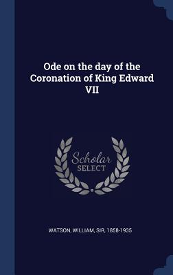 Ode on the day of the Coronation of King Edward VII
