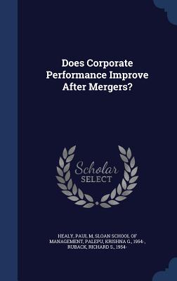 Does Corporate Performance Improve After Mergers?