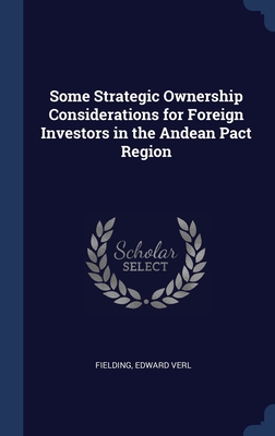 Some Strategic Ownership Considerations for Foreign Investors in the Andean Pact Region