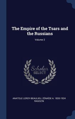The Empire of the Tsars and the Russians; Volume 2