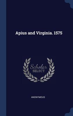Apius and Virginia. 1575
