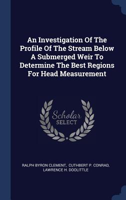 An Investigation Of The Profile Of The Stream Below A Submerged Weir To Determine The Best Regions For Head Measurement