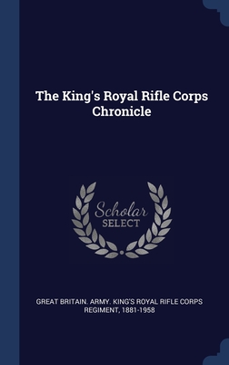 The King's Royal Rifle Corps Chronicle