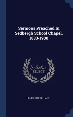 Sermons Preached In Sedbergh School Chapel, 1883-1900