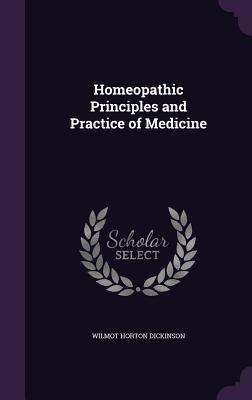 Homeopathic Principles and Practice of Medicine