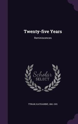 Twenty-five Years: Reminiscences