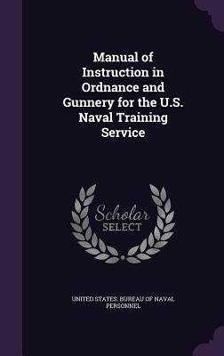 Manual of Instruction in Ordnance and Gunnery for the U.S. Naval Training Service