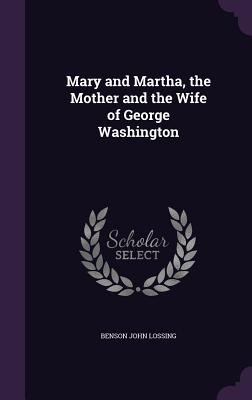 Mary and Martha, the Mother and the Wife of George Washington