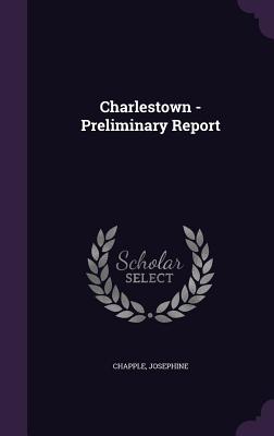 Charlestown - Preliminary Report
