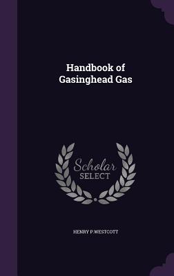 Handbook of Gasinghead Gas