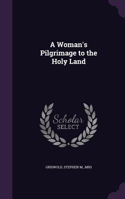 A Woman's Pilgrimage to the Holy Land
