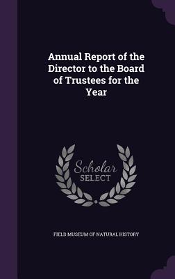 Annual Report of the Director to the Board of Trustees for the Year