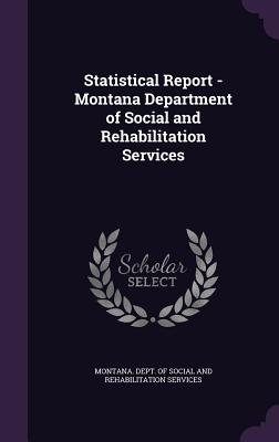Statistical Report - Montana Department of Social and Rehabilitation Services