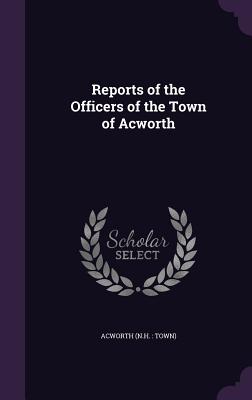 Reports of the Officers of the Town of Acworth