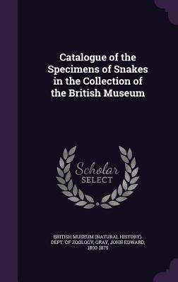 Catalogue of the Specimens of Snakes in the Collection of the British Museum