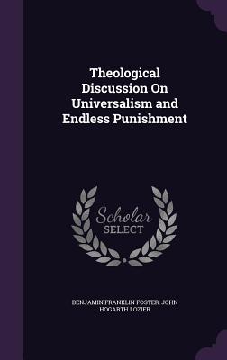 Theological Discussion On Universalism and Endless Punishment