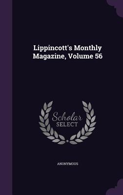 Lippincott's Monthly Magazine, Volume 56