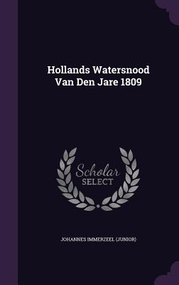 Hollands Watersnood Van Den Jare 1809