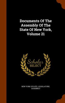 Documents of the Assembly of the State of New York, Volume 21
