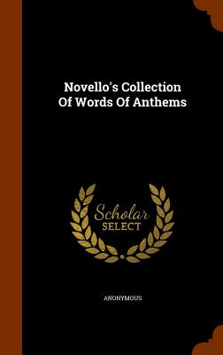 Novello's Collection Of Words Of Anthems