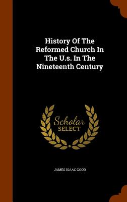 History Of The Reformed Church In The U.s. In The Nineteenth Century