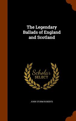 The Legendary Ballads of England and Scotland