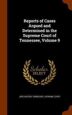 Reports of Cases Argued and Determined in the Supreme Court of Tennessee, Volume 9