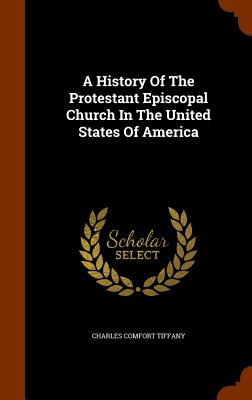 A History Of The Protestant Episcopal Church In The United States Of America